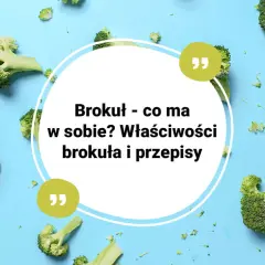 Brokuł - co ma w sobie? Właściwości brokuła i przepisy. Zielone różyczki brokuła na niebieskim tle.